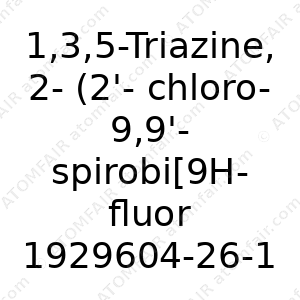 1,3,5-Triazine, 2-(2'-chloro-9,9'-spirobi[9H-fluoren]-2-yl)-4,6-diphenyl (CAS: 1929604-26-1)