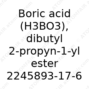 Boric acid (H3BO3), dibutyl 2-propyn-1-yl ester (CAS: 2245893-17-6)