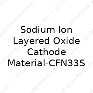Sodium Ion Layered Oxide Cathode Material-CFN33S (CAS: N/A)