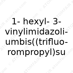 1-hexyl-3-vinylimidazoliumbis((trifluorompropyl)sulfonyl)imide (CAS: N/A)