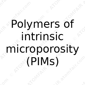 Polymers of intrinsic microporosity (PIMs) (CAS: N/A)