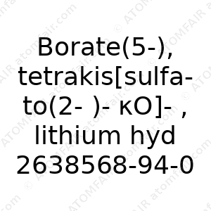 Borate(5-), tetrakis[sulfato(2-)-κO]-, lithium hydrogen (1:4:1) (CAS: 2638568-94-0)