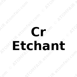 Cr Etchant (CAS: N/A)