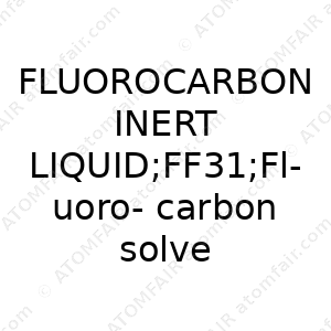 FLUOROCARBON INERT LIQUID;FF31;Fluoro-carbon solvent;GH8100;GH8100/FF31 (CAS: N/A)