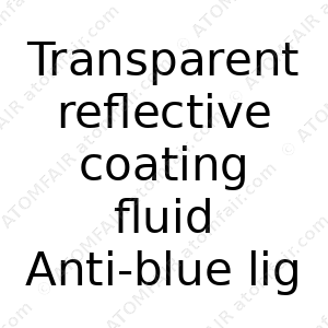 Transparent reflective coating fluid Anti-blue light liquid (CAS: N/A)