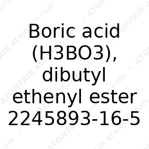 Boric acid (H3BO3), dibutyl ethenyl ester (CAS: 2245893-16-5)