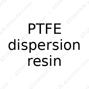 PTFE dispersion resin (CAS: N/A)