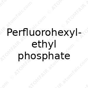 Perfluorohexylethyl phosphate (CAS: N/A)