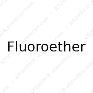 Fluoroether (CAS: N/A)