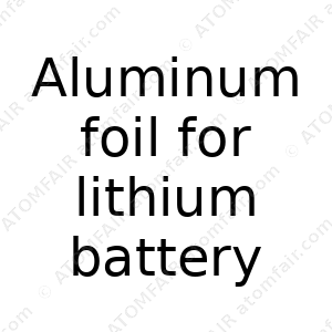 Aluminum foil for lithium battery (CAS: N/A)