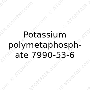 Potassium polymetaphosphate (CAS: 7990-53-6)