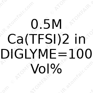 0.5M Ca(TFSI)2 in DIGLYME=100 Vol% (CAS: N/A)