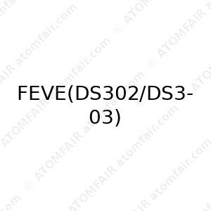 FEVE(DS302/DS303) (CAS: N/A)