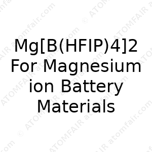 Mg[B(HFIP)4]2 For Magnesium ion Battery Materials (CAS: N/A)