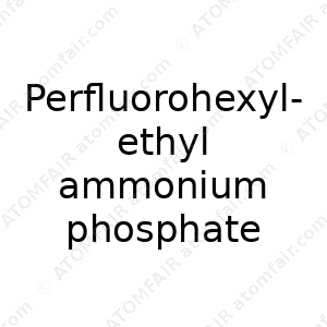 Perfluorohexylethyl ammonium phosphate (CAS: N/A)