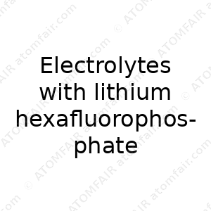 Electrolytes with lithium hexafluorophosphate (CAS: N/A)