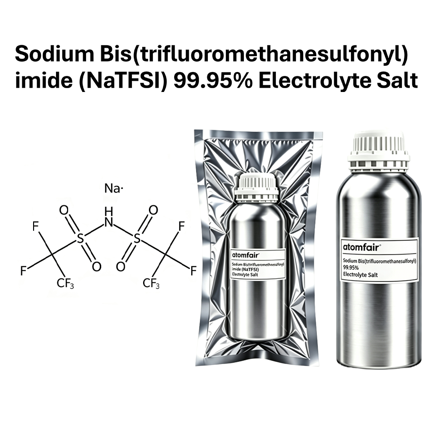Sodium Bis(trifluoromethanesulfonyl)imide (NaTFSI) 99.95% Electrolyte Salt | Atomfair
